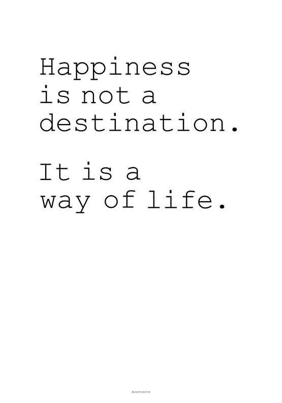 Happiness is not a destination