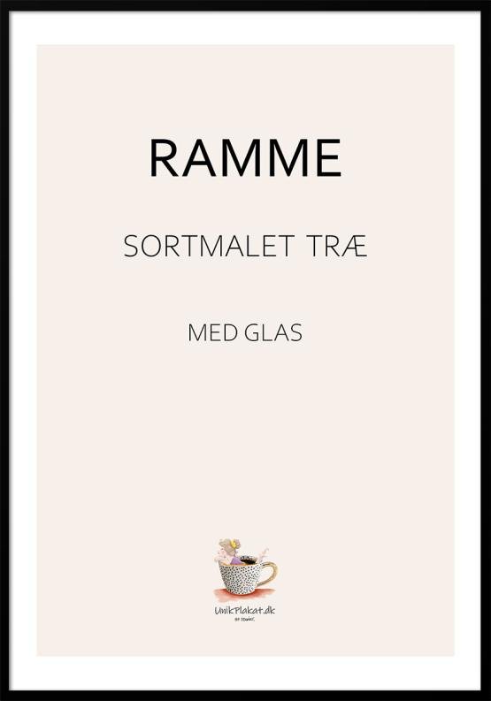 Plakatramme - sortmalet kvalitetsramme med ægte glas af træ
