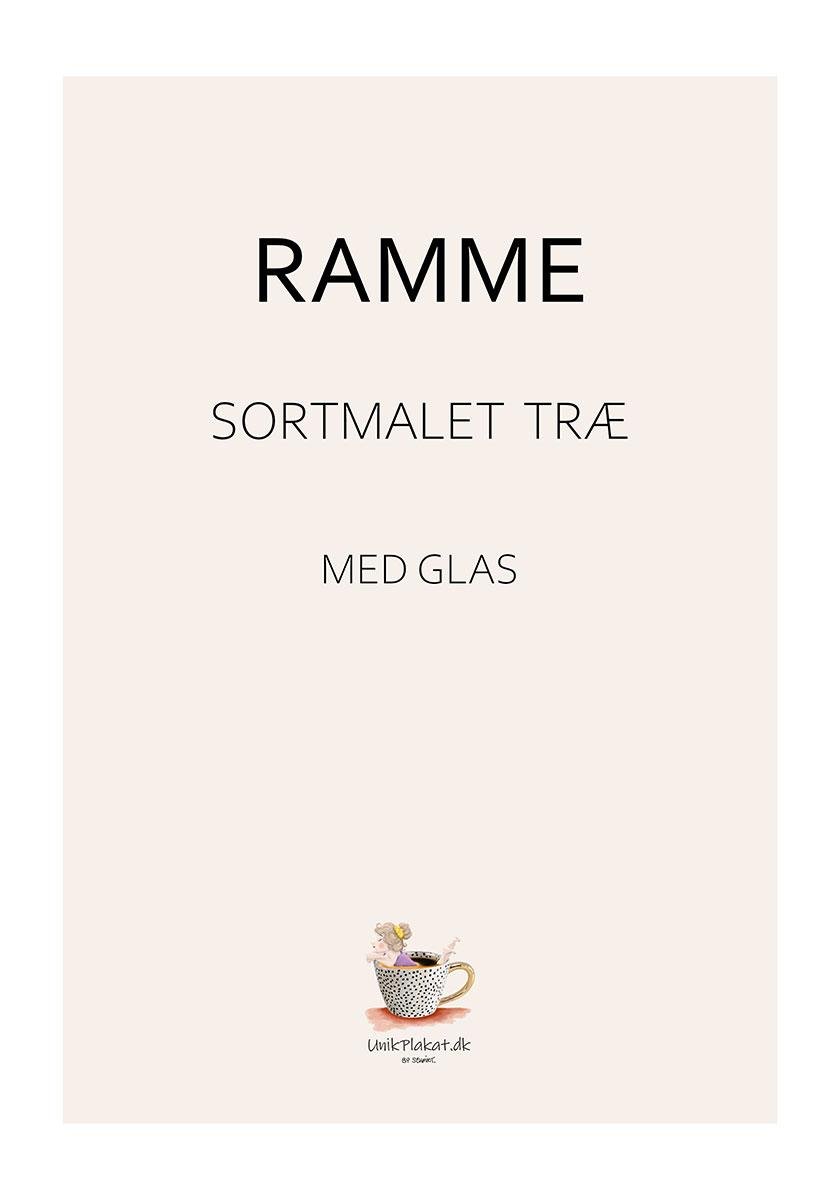 Plakatramme - sortmalet kvalitetsramme med ægte glas af træ