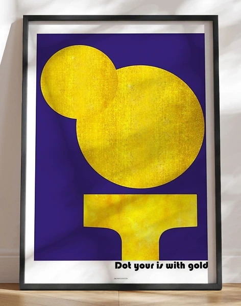 Dot your is with gold - kunstplakat med grafisk guldeffekt