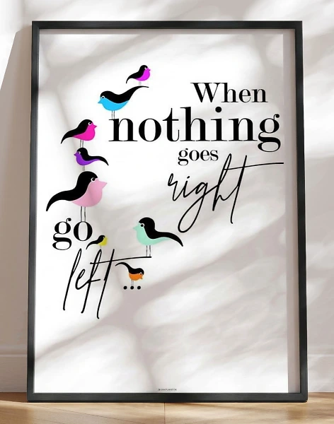 When nothing goes right - Birds plakat
